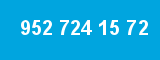 952 724 15 72